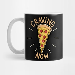 Craving for Pizza Pie Slice Food Mug